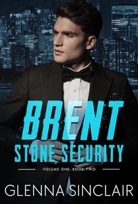  Glenna Sinclair - Brent - Stone Security Volume One, #2.