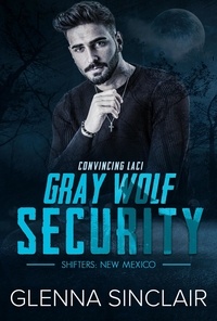  Glenna Sinclair - Convincing Laci - Gray Wolf Security Shifters New Mexico, #2.