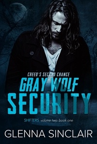  Glenna Sinclair - Creed's Second Chance - Gray Wolf Security Shifters: Volume Two, #1.