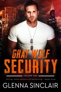  Glenna Sinclair - Gray Wolf Security: Complete Volume One - Gray Wolf Security Volume One.