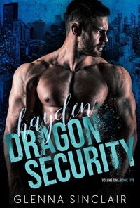 Glenna Sinclair - Hayden - Dragon Security Volume One, #5.