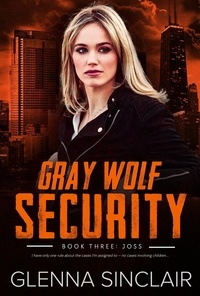  Glenna Sinclair - Joss - Gray Wolf Security Volume One, #3.