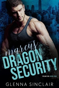  Glenna Sinclair - Marcus - Dragon Security Volume One, #4.