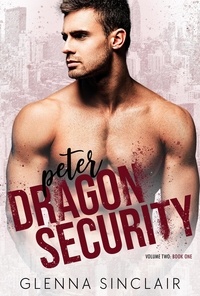  Glenna Sinclair - Peter - Dragon Security Volume Two, #1.