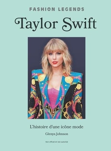 Glenys Johnson - Taylor Swift, l'histoire d'une Icône de la mode.