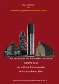 Von der Kapelle der Rahlstedter Gemeinde in Berne 1939 zur späteren Friedenskirche in Farmsen-Berne 1964
