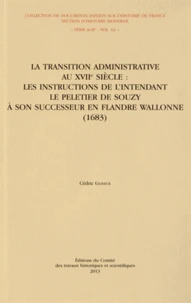 La transition administrative au XVIIe siècle : les instructions de l'intendant Le Peletier de Souzy à son successeur en Flandre wallonne (1683)
