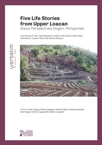 Antoine Laugrand et Gliseria Magapin - Five Life Stories from Upper Loacan - Ibaloy Perspectives (Itogon, Philippines).