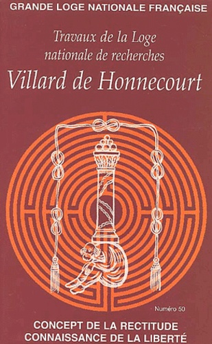  GLNF - Travaux de la Loge nationale de recherches Villard de Honnecourt N° 50/2002.