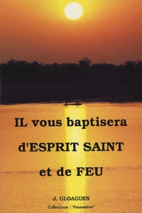 Il vous baptisera d'Esprit Saint et de Feu