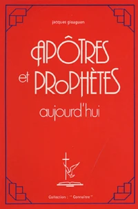 Apôtres et Prophètes aujourd'hui