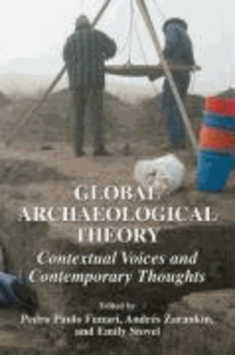 Global Archaeological Theory: Contextual Voices and Contemporary Thoughts.