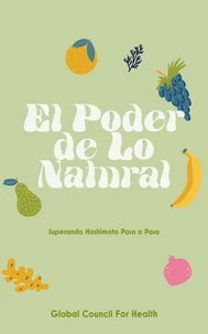 El Poder de lo Natural Superando Hashimoto Paso a Paso
