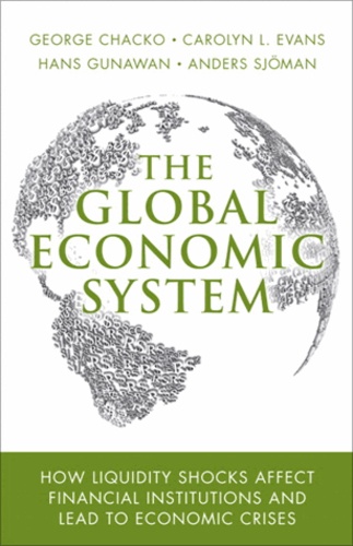 Global Economic System - How Liquidity Shocks Affect Financial Institutions and Lead to Economic Crises.