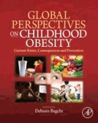 Global Perspectives on Childhood Obesity - Current Status, Consequences and Prevention.