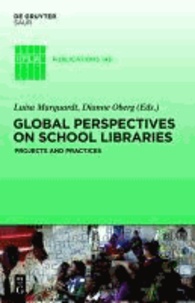 Global Perspectives on School Libraries - Projects and Practices.
