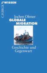 Globale Migration - Geschichte und Gegenwart.