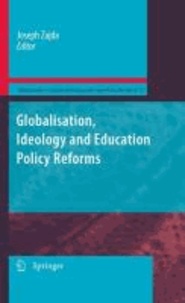 Joseph Zajda - Globalisation, Ideology and Education Policy Reforms.
