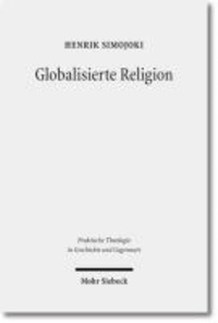 Globalisierte Religion - Ausgangspunkte, Maßstäbe und Perspektiven religiöser Bildung in der Weltgesellschaft.