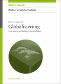 Globalisierung - Literaturen und Kulturen des Globalen.