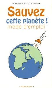 "Sauvez cette planète !" Mode d'emploi