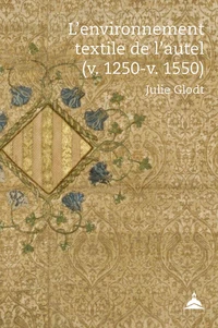 L'environnement textile de l'autel (v. 1250-v. 1550)