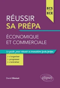 Réussir sa prépa économique et commerciale