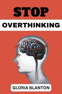  GLORIA BLANTON - Stop Overthinking.