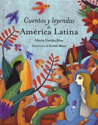 Gloria-Cecilia Diaz - Cuentos y leyendas de America Latina.