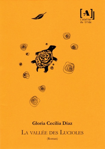 Gloria Cecilia Diaz - La vallée des lucioles.