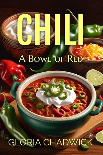 Gloria Chadwick - Chili... A Bowl of Red - Southwest Flavors, #3.