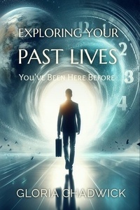  Gloria Chadwick - Exploring Your Past Lives.