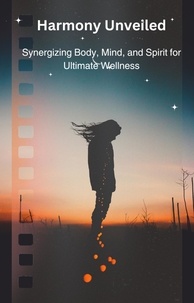  Gloria Cheruto - Harmony Unveiled: Synergizing Body, Mind, and Spirit for Ultimate Wellness.