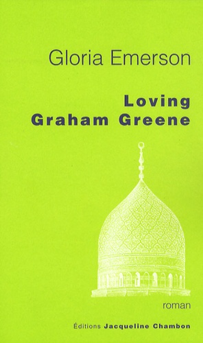 Gloria Emerson - Loving Graham Greene.