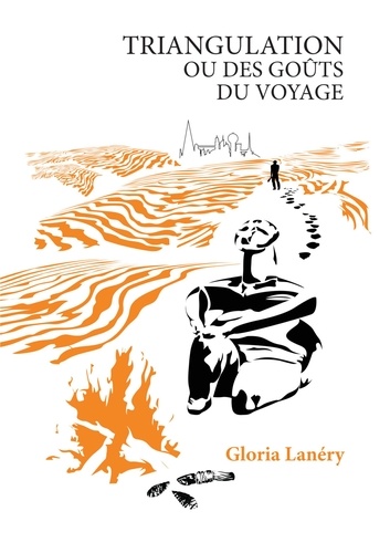 Gloria Lanéry - Triangulation ou des goûts du voyage.