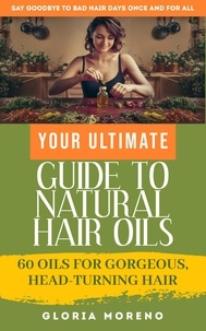  Gloria Moreno - Your Ultimate Guide to Natural Hair Oils.