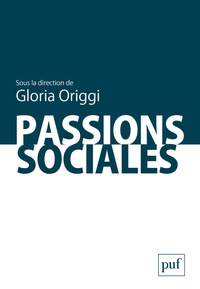 Gloria Origgi - Passions sociales.