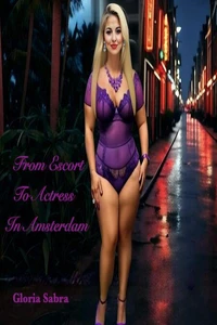 From Escort To Actress In Amsterdam