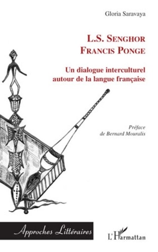 Gloria Saravaya - Un dialogue interculturel - Senghor - Francis Ponge autour de la langue française.
