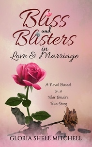 Gloria Shell Mitchell - Bliss and Blisters in Love &amp; Marriage.