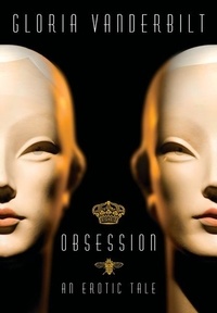 Gloria Vanderbilt - Obsession - An Erotic Tale.