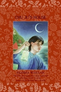 Gloria Whelan - Chu Ju's House.