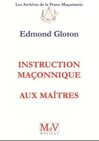 Instruction maçonnique aux Maîtres