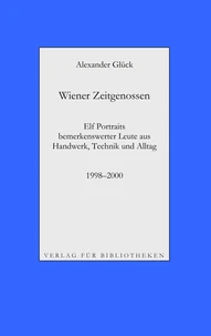 Wiener Zeitgenossen: Wolfgang Kubasta, Matscho / Andreas Steppan, Selfman / Günter Brödl / Gerda Theuermann, Bärennäherin / Richard Witzmann, Saitenfabrikant / Peter Ryborz, Maler / Silvia Kojevic / Thomas Hicker / Philipp Heinz / Herwig Pecoraro / Peter