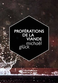 Proférations de la viande