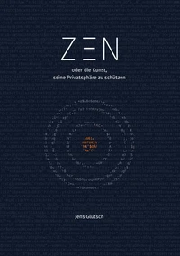 Zen oder die Kunst, seine Privatsphäre zu schützen
