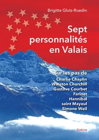 Sept personnalités en Valais