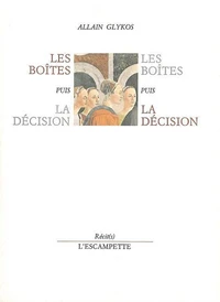 Les boîtes. puis La décision