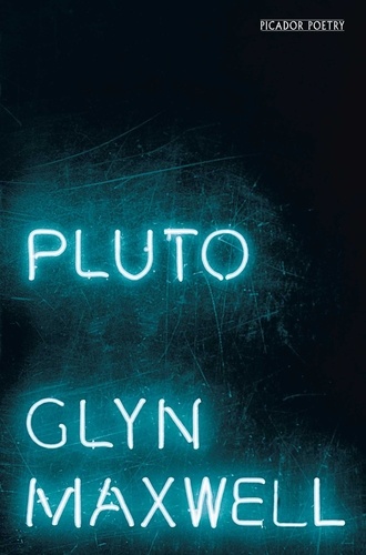 Glyn Maxwell - Pluto.