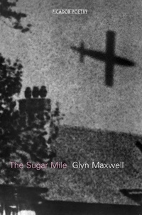 Glyn Maxwell - The Sugar Mile.